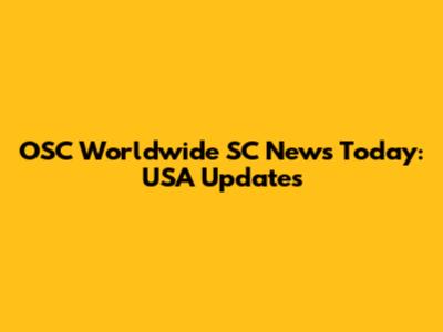OSC Worldwide SC News Today: USA Updates