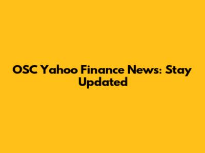 OSC Yahoo Finance News: Stay Updated