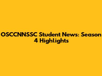 OSCCNNSSC Student News: Season 4 Highlights