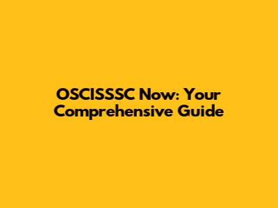 OSCISSSC Now: Your Comprehensive Guide