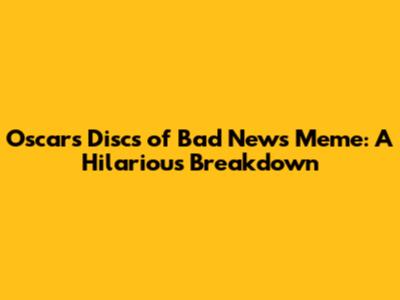 Oscar's Discs of Bad News Meme: A Hilarious Breakdown