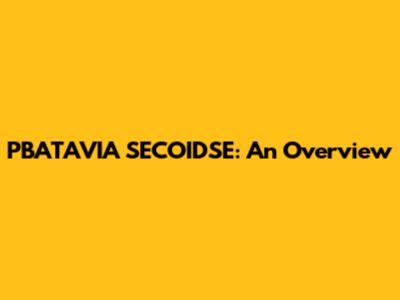 PBATAVIA SECOIDSE: An Overview