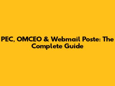 PEC, OMCEO & Webmail Poste: The Complete Guide