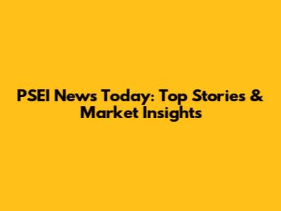 PSEI News Today: Top Stories & Market Insights