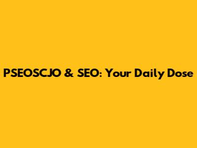 PSEOSCJO & SEO: Your Daily Dose