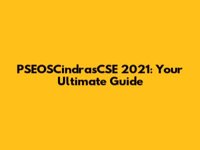 PSEOSCindrasCSE 2021: Your Ultimate Guide