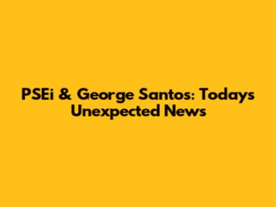 PSEi & George Santos: Today's Unexpected News