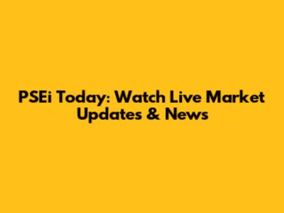 PSEi Today: Watch Live Market Updates & News