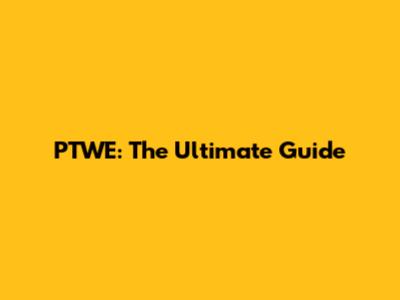 PTWE: The Ultimate Guide