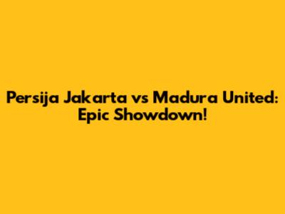 Persija Jakarta vs Madura United: Epic Showdown!