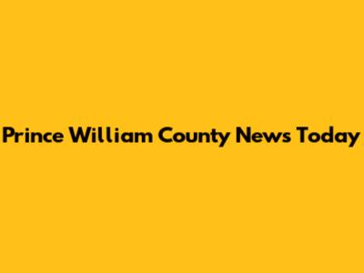 Prince William County News Today