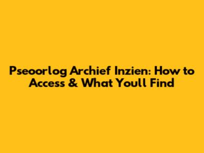 Pseoorlog Archief Inzien: How to Access & What You'll Find
