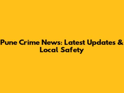 Pune Crime News: Latest Updates & Local Safety