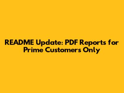 README Update: PDF Reports for Prime Customers Only