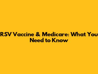 RSV Vaccine & Medicare: What You Need to Know