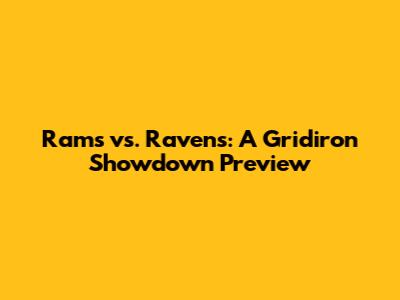 Rams vs. Ravens: A Gridiron Showdown Preview