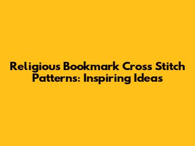 Religious Bookmark Cross Stitch Patterns: Inspiring Ideas
