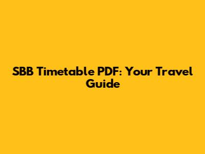 SBB Timetable PDF: Your Travel Guide