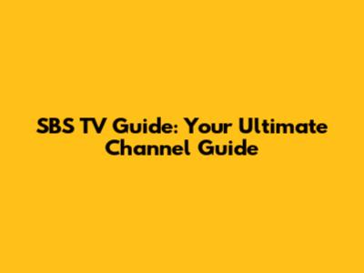SBS TV Guide: Your Ultimate Channel Guide