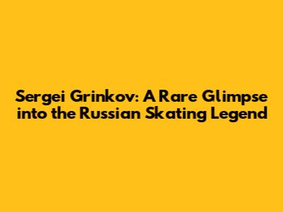 Sergei Grinkov: A Rare Glimpse into the Russian Skating Legend