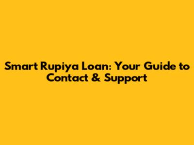 Smart Rupiya Loan: Your Guide to Contact & Support