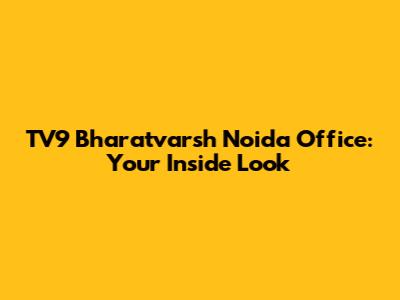 TV9 Bharatvarsh Noida Office: Your Inside Look