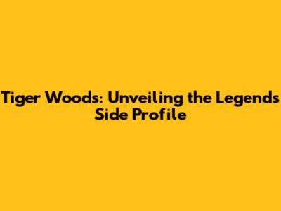 Tiger Woods: Unveiling the Legend's Side Profile