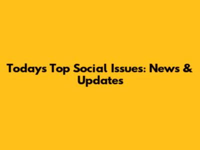 Today's Top Social Issues: News & Updates
