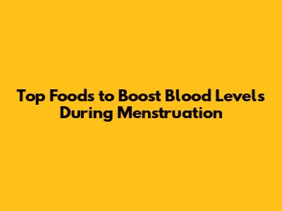 Top Foods to Boost Blood Levels During Menstruation