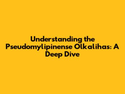 Understanding the Pseudomylipinense Olkalihas: A Deep Dive