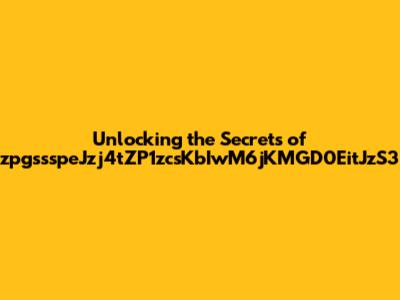 Unlocking the Secrets of zpgssspeJzj4tZP1zcsKbIwM6jKMGD0EitJzS3