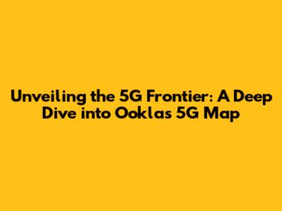 Unveiling the 5G Frontier: A Deep Dive into Ookla's 5G Map