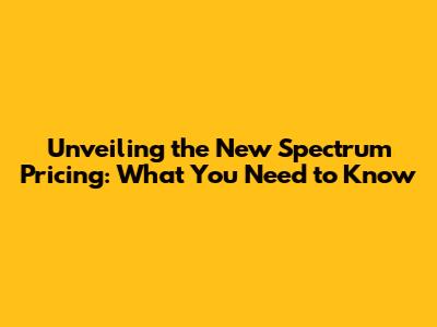 Unveiling the New Spectrum Pricing: What You Need to Know