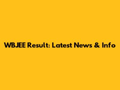 WBJEE Result: Latest News & Info