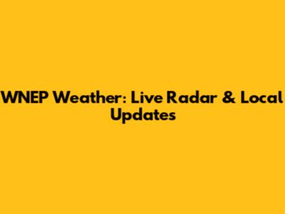 WNEP Weather: Live Radar & Local Updates