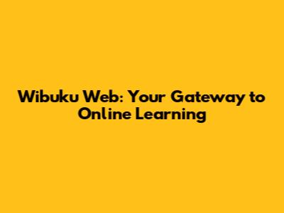 Wibuku Web: Your Gateway to Online Learning
