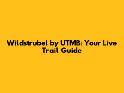 Wildstrubel by UTMB: Your Live Trail Guide