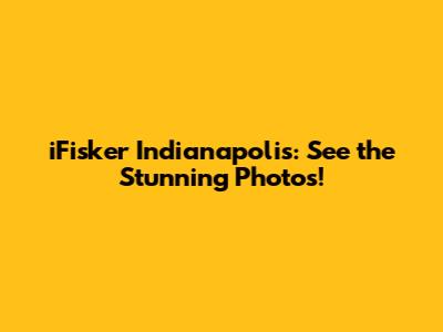 iFisker Indianapolis: See the Stunning Photos!